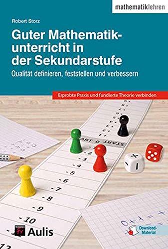 Guter Mathematikunterricht in der Sekundarstufe: Qualität definieren, feststellen und verbessern von Aulis Verlag