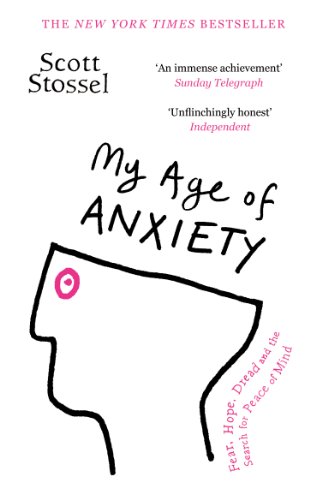 My Age of Anxiety: Fear, Hope, Dread and the Search for Peace of Mind von Windmill Books