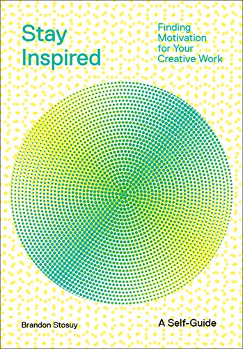 Stay Inspired: Finding Motivation for Your Creative Work