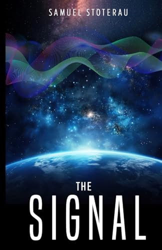 The Signal: Book 1 of the Orion Planetary Alliance von Independently published