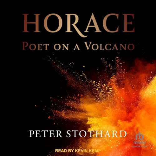Horace: Poet on a Volcano von Tantor Media Inc
