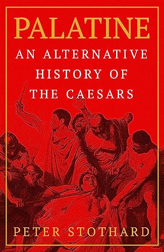 Palatine: An Alternative History of the Caesars von W&N