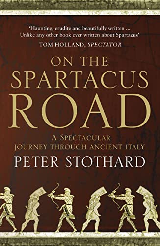 ON THE SPARTACUS ROAD: A Spectacular Journey through Ancient Italy