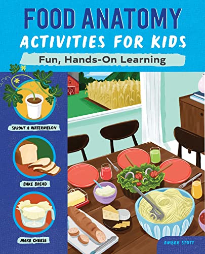 Food Anatomy Activities for Kids: Fun, Hands-On Learning von Rockridge Press