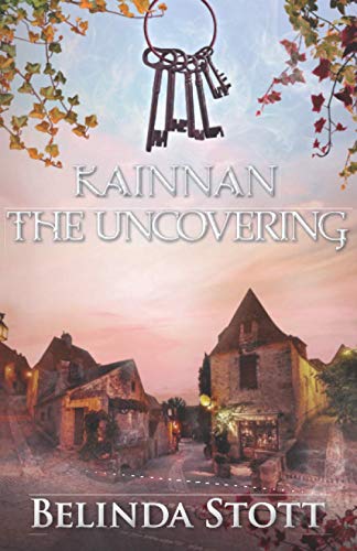 Kainnan The Uncovering: An epic Christian urban fantasy set between two worlds (The Kainnan Series, Band 2)
