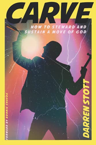 Carve: How to Steward and Sustain a Move of God von Tall Pine Books