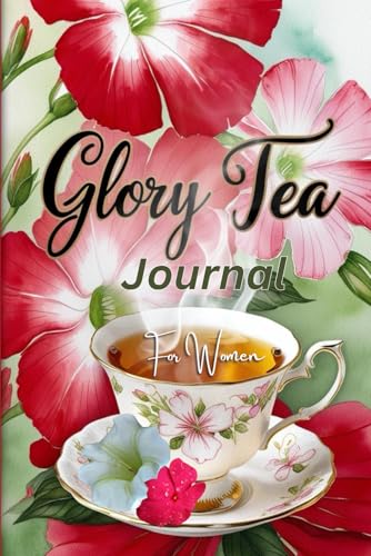 Glory Tea: A Daily Journal to Savor the Presence of God for Women von Staten House