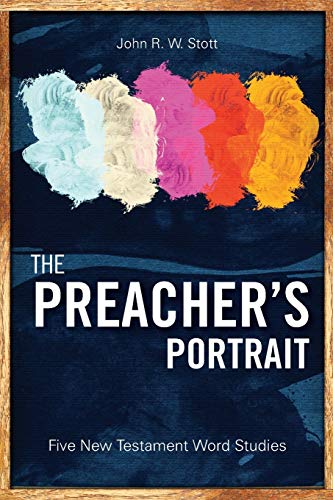 The Preacher's Portrait: Five New Testament Word Studies von Langham Preaching Resources