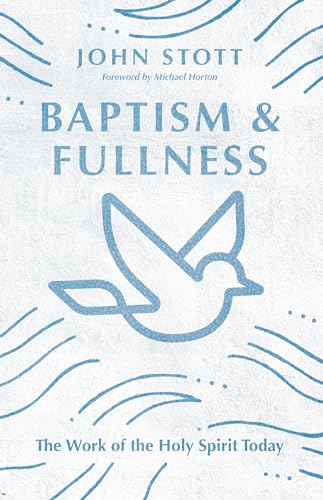 Baptism & Fullness: The Work of the Holy Spirit Today (IVP Classics)