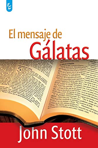 El Mensaje de Gálatas El Mensaje de Gálatas