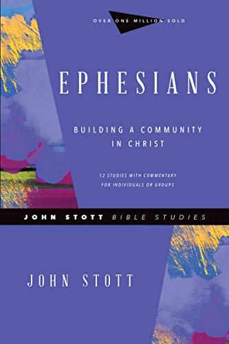 Ephesians: Building a Community in Christ (John Stott Bible Studies)