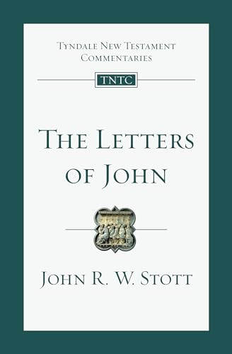 The Letters of John: An Introduction and Commentary: An Introduction and Commentary Volume 19 (Tyndale New Testament Commentaries, 19)