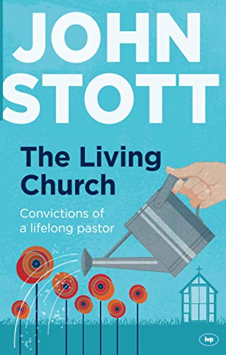 The Living Church: The Convictions Of A Lifelong Pastor The Living Church: The Convictions Of A Lifelong Pastor von IVP