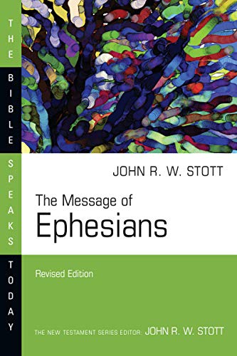 The Message of Ephesians (Bible Speaks Today)