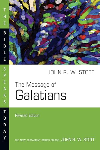 The Message of Galatians: Only One Way (The Bible Speaks Today)