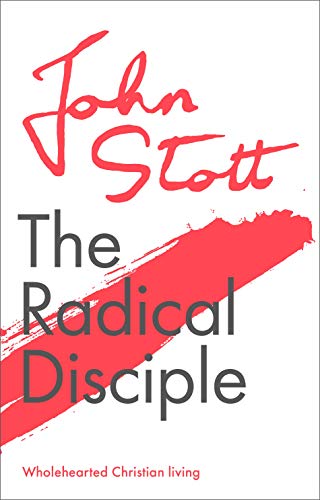 The Radical Disciple: Wholehearted Christian Living von IVP