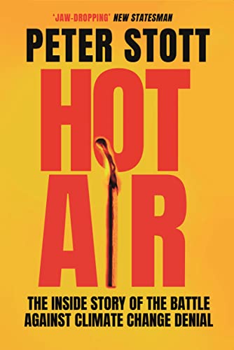 Hot Air: The Inside Story of the Battle Against Climate Change Denial von Atlantic Books