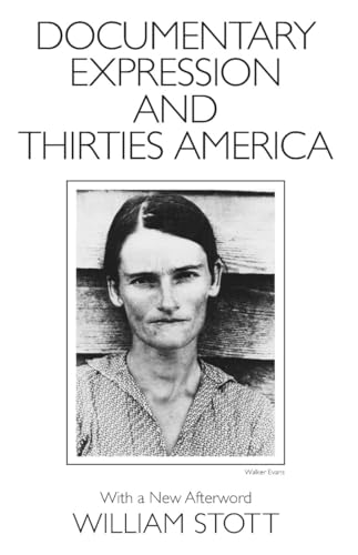 Documentary Expression and Thirties America von University of Chicago Press
