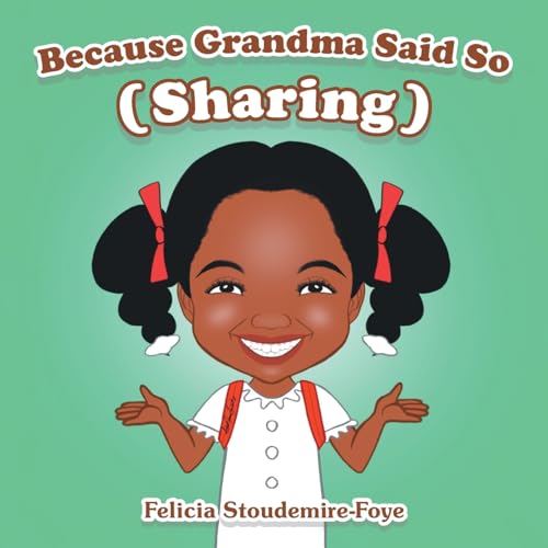 Because Grandma Said So: Sharing von Archway Publishing
