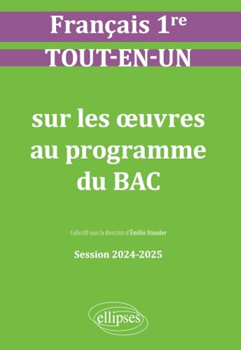 Français. Première. Tout-en-un sur les oeuvres au programme du bac: Session 2024-2025 von Ellipses