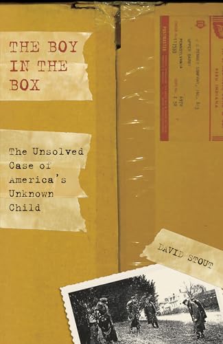 Boy in the Box: The Unsolved Case Of America's Unknown Child von Lyons Press