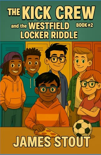 The Kick Crew and the Westfield Locker Riddle (The Kick Crew Detective Series, Band 2) von Independently published