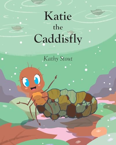 Katie the Caddisfly von Fulton Books