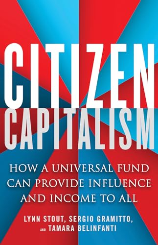 Citizen Capitalism: How a Universal Fund Can Provide Influence and Income to All