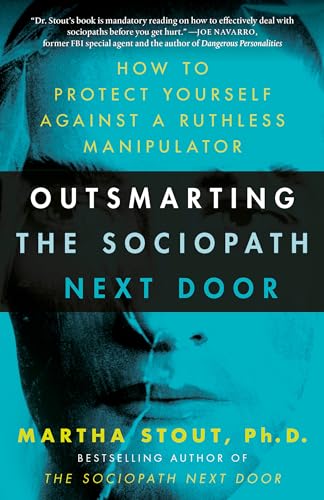 Outsmarting the Sociopath Next Door: How to Protect Yourself Against a Ruthless Manipulator von Harmony/Rodale