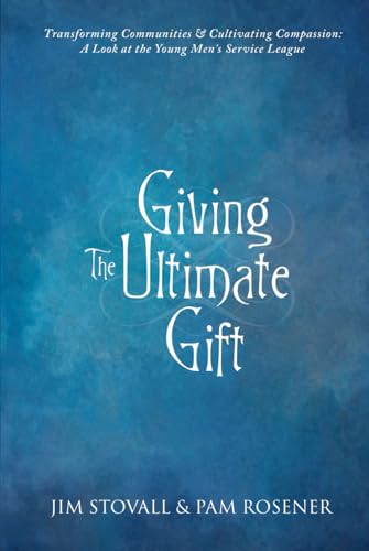 Giving The Ultimate Gift: Transforming Communities & Cultivating Compassion: A Look at the Young Men’s Service League Giving The Ultimate Gift: Transforming Communities & Cultivating Compassion: A Look at the Young Men’s Service League von Game Changer Publishing
