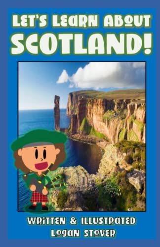 Let’s Learn About Scotland! - History book series for children. Learn about Scottish Heritage!: Kid History: Making learning fun! von Independently published