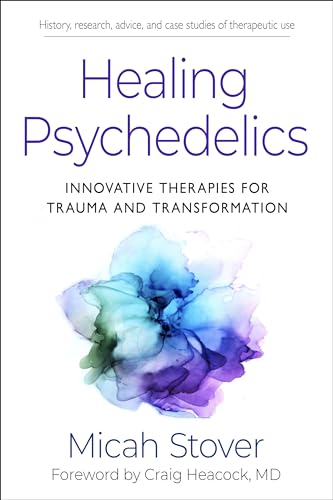 Healing Psychedelics: Innovative Therapies for Trauma and Transformation Healing Psychedelics: Innovative Therapies for Trauma and Transformation von Hampton Roads Publishing Company