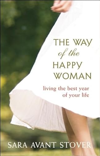 Way of the Happy Woman: Living the Best Year of Your Life