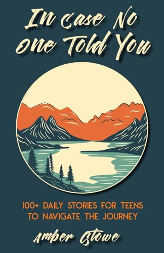 In Case No One Told You: 100+ Daily Stories for Teens to Navigate the Journey von Blue Hat Publishing