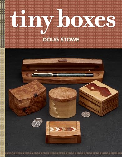 Tiny Boxes: 10 skill-building box projects von Taunton Press