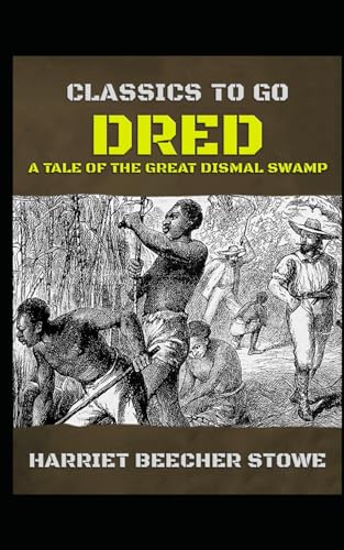 Dred: A Tale of the Great Dismal Swamp von Independently published
