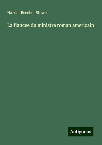 La fiancee du ministre roman americain von Antigonos Verlag