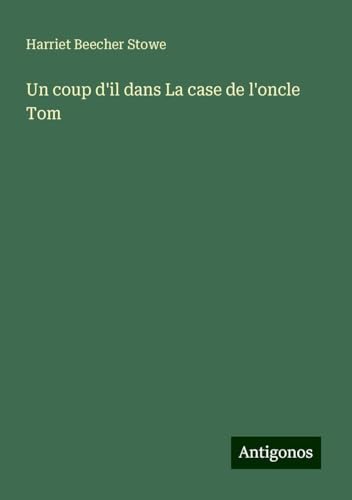 Un coup d'il dans La case de l'oncle Tom von Antigonos Verlag