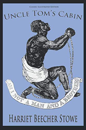 Uncle Tom's Cabin (Classic Illustrated Edition) von Independently published