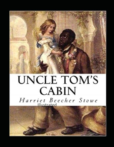 Uncle Tom's Cabin Illustrated von Independently published