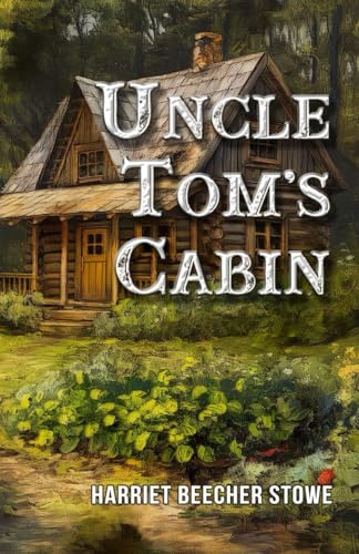 Uncle Tom's Cabin: Annotated von Independently published