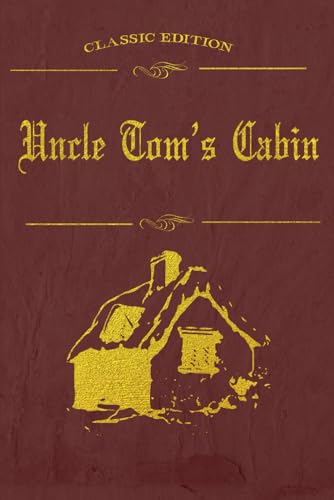 Uncle Tom's Cabin: With original illustrations