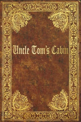 Uncle Tom's Cabin: With original illustrations
