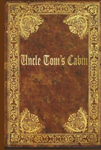 Uncle Tom's Cabin: With original illustrations