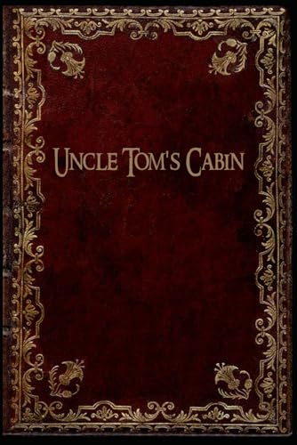Uncle Tom's Cabin: With original illustrations von Independently published