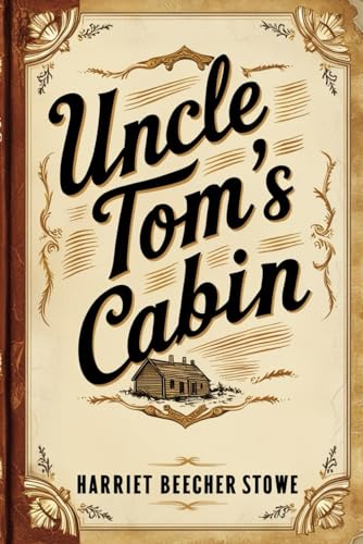 Uncle Tom's Cabin: With original illustrations von Independently published