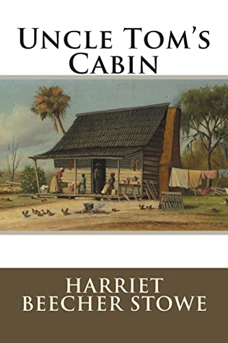 Uncle Tom's Cabin: or Life among the Lowly