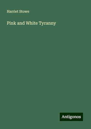 Pink and White Tyranny von Antigonos Verlag
