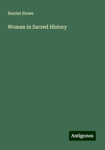 Woman in Sacred History von Antigonos Verlag