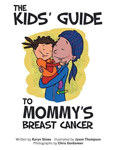 The Kids' Guide to Mommy's Breast Cancer von Authorhouse